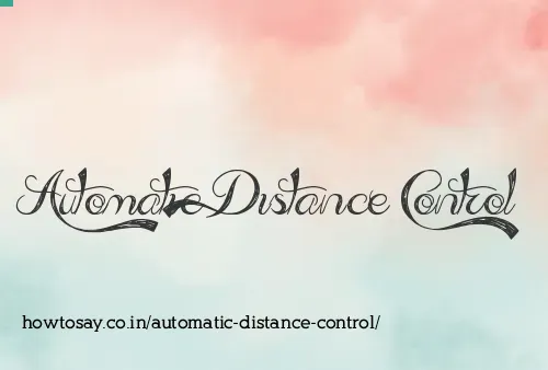 Automatic Distance Control