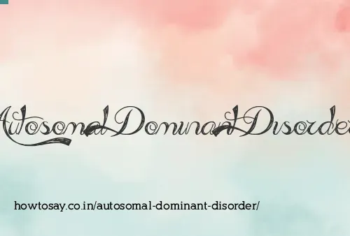 Autosomal Dominant Disorder