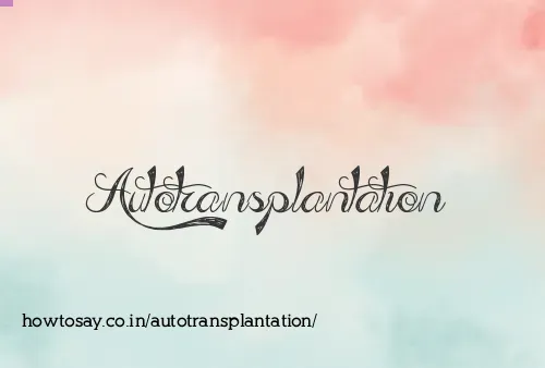 Autotransplantation