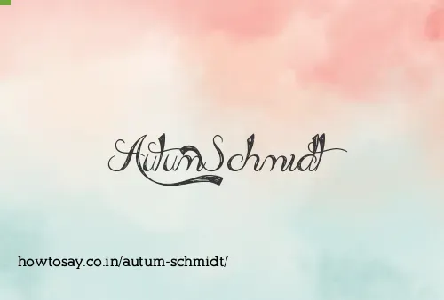 Autum Schmidt