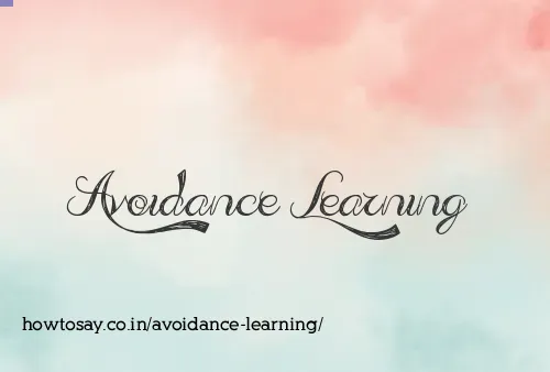 Avoidance Learning