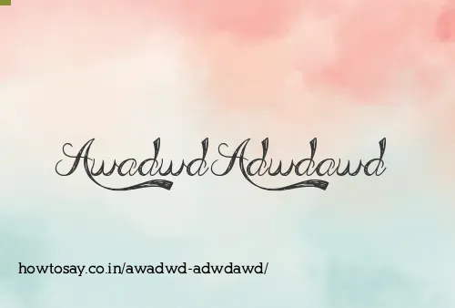 Awadwd Adwdawd