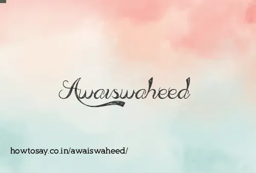 Awaiswaheed