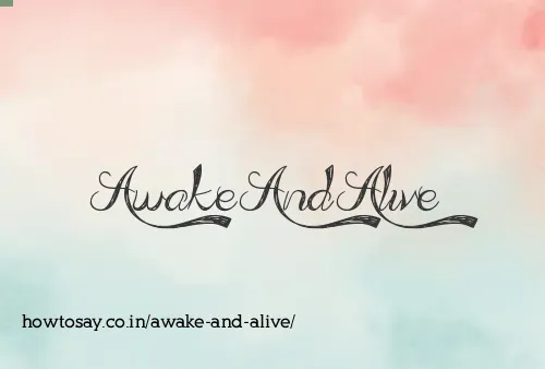 Awake And Alive