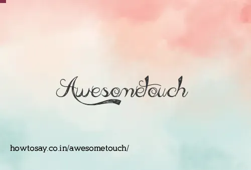 Awesometouch