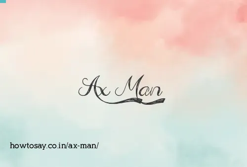 Ax Man