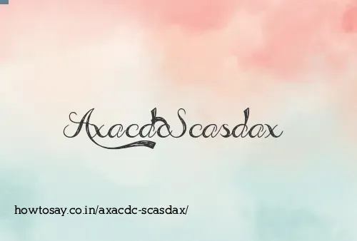 Axacdc Scasdax