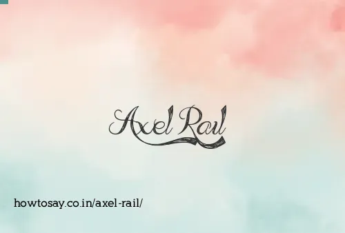 Axel Rail