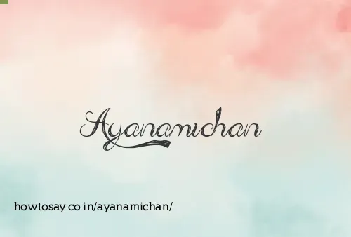 Ayanamichan