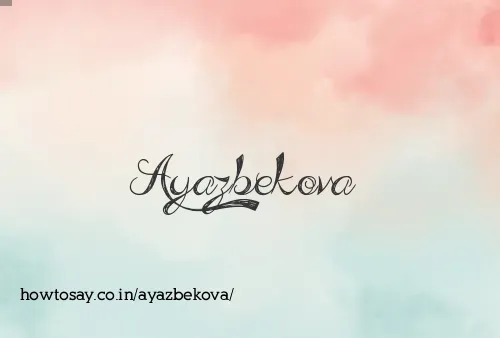Ayazbekova