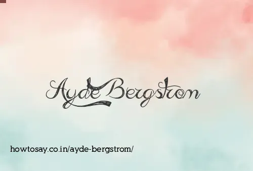 Ayde Bergstrom