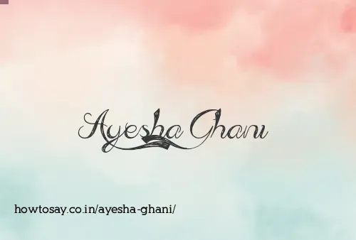 Ayesha Ghani