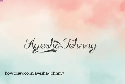 Ayesha Johnny