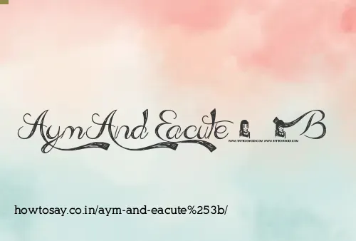 Aym And Eacute