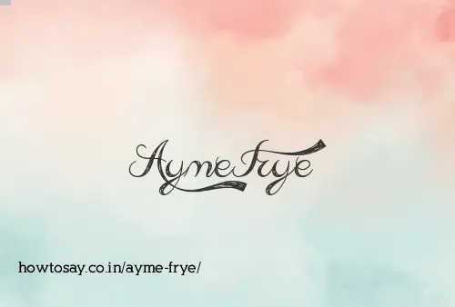 Ayme Frye