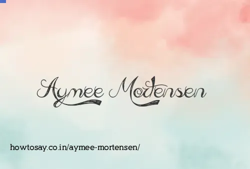 Aymee Mortensen