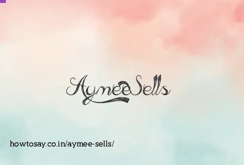 Aymee Sells
