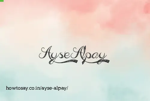 Ayse Alpay