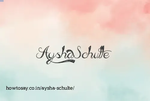 Aysha Schulte
