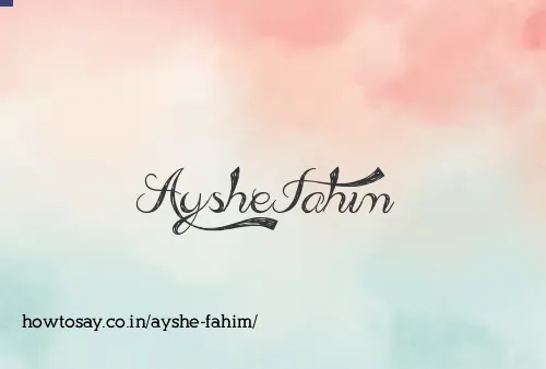 Ayshe Fahim