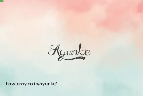 Ayunke