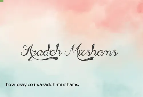 Azadeh Mirshams