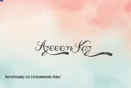 Azeeem Kaz