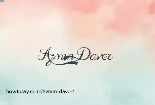 Azmin Daver