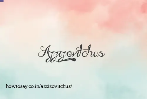 Azzizovitchus