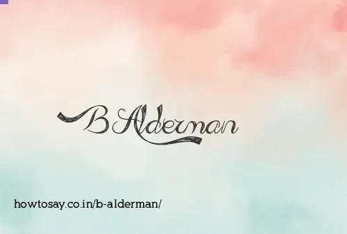 B Alderman