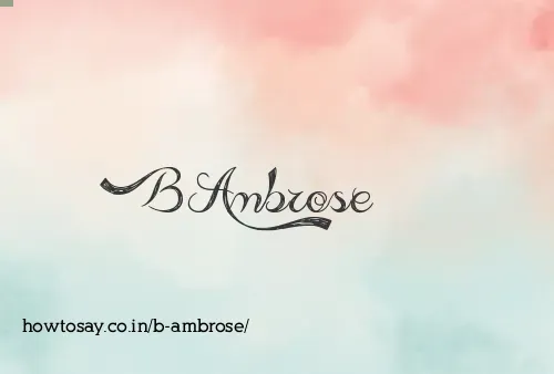 B Ambrose