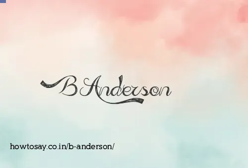 B Anderson