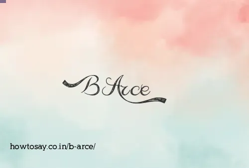 B Arce