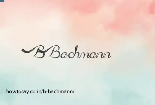 B Bachmann