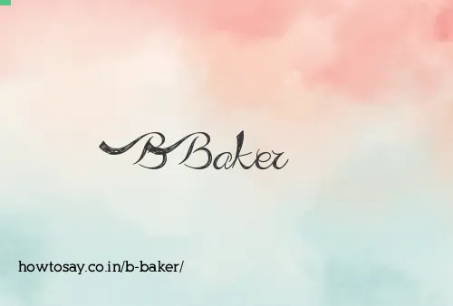 B Baker