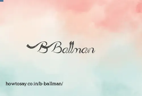 B Ballman