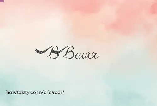 B Bauer