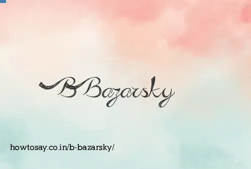 B Bazarsky