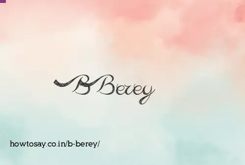 B Berey