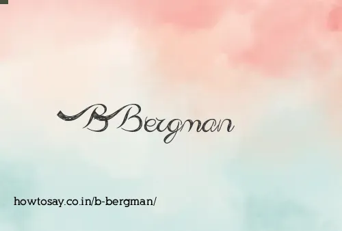 B Bergman