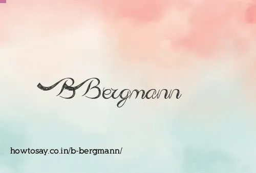 B Bergmann