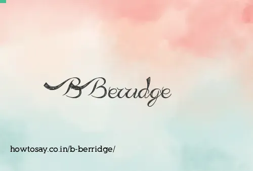 B Berridge