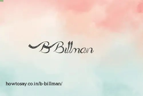 B Billman
