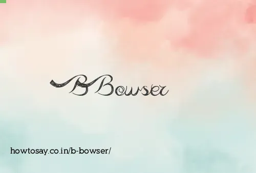 B Bowser