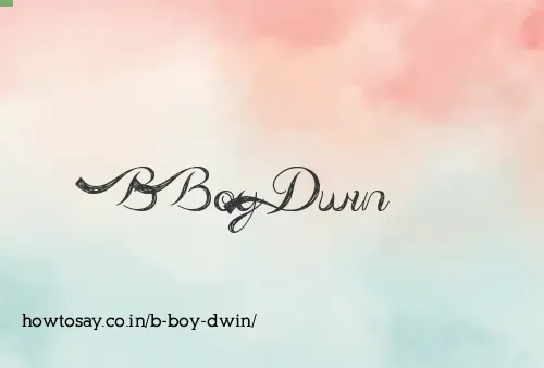 B Boy Dwin
