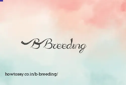 B Breeding