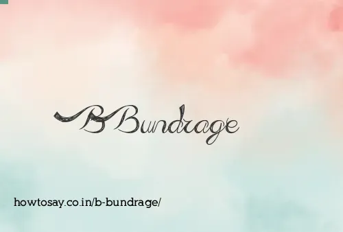 B Bundrage