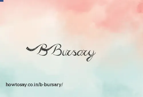 B Bursary