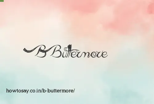 B Buttermore