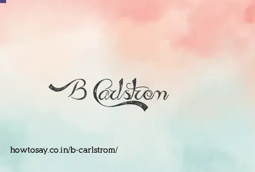 B Carlstrom